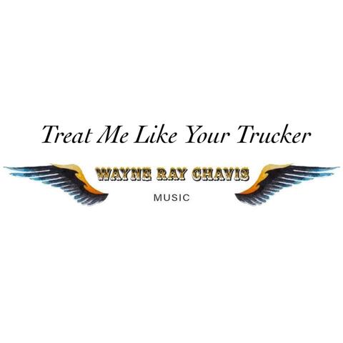 Treat Me Like Your Trucker