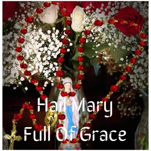 HAIL MARY FULL OF GRACE