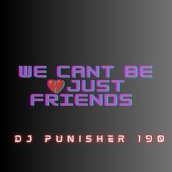 We Cant Be Just Friends