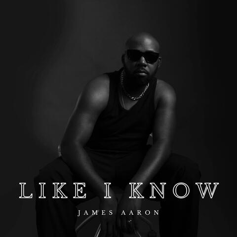 Like I Know