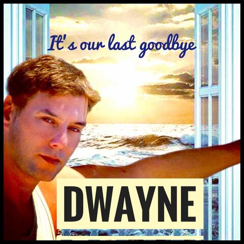 It's Our Last Goodbye