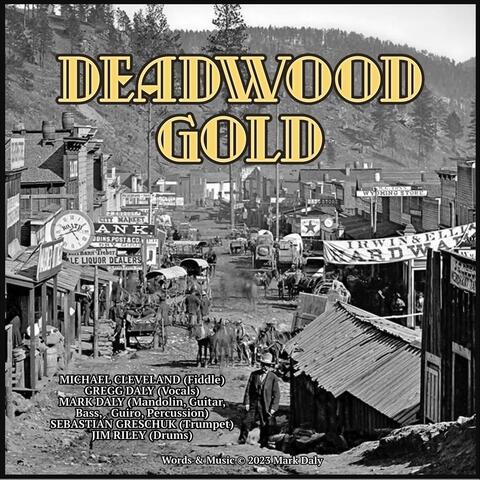 Deadwood Gold (feat. Gregg Daly, Michael Cleveland, Sebastian Greschuk & Jim Riley)