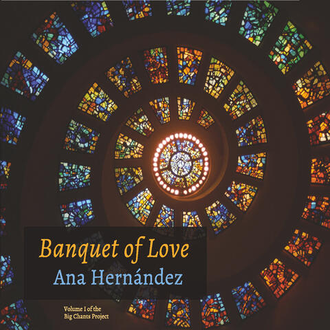 Banquet of Love, Vol. I: Big Chants Project