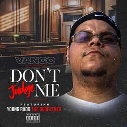 Don't Judge Me (feat. Young Rado The Godfather)