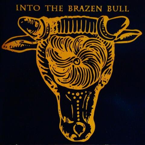 Into the Brazen Bull