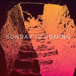 Sunday Is Coming