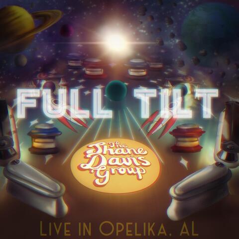 Full Tilt: Live in Opelika, AL