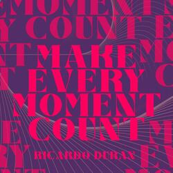 Make Every Moment Count