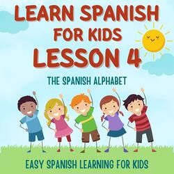 Learn Spanish for Kids Lesson 4: The Spanish Alphabet, Pt. 16