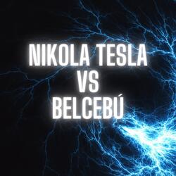 Nikola Tesla vs Belcebú