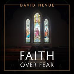 Faith Over Fear