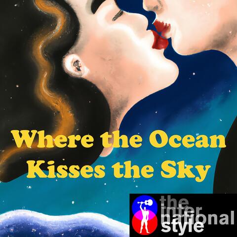 Where the Ocean Kisses the Sky