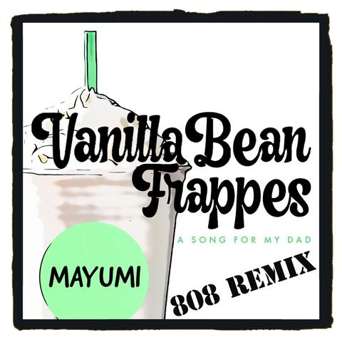 Vanilla Bean Frappes (A Song for My Dad) [808 Remix]