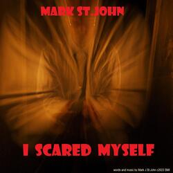 I Scared Myself