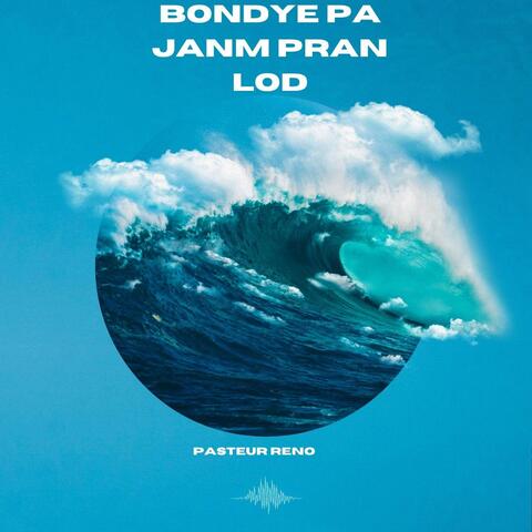 Bondye Pa Janm Pran Lod