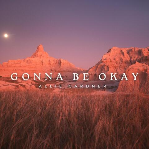 Gonna Be Okay