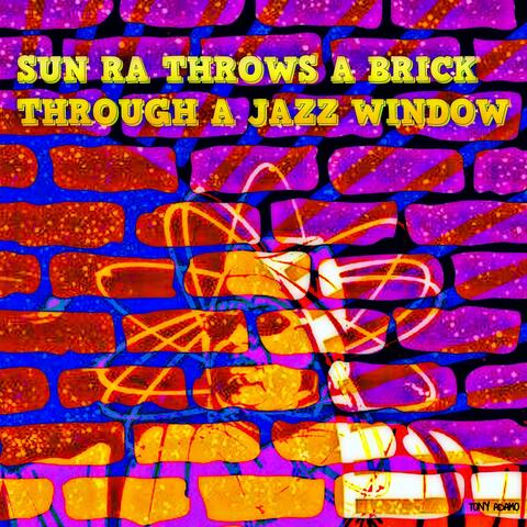 Sun Ra Throws a Brick Through a Jazz Window