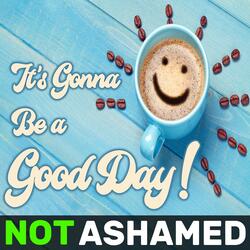 It's Gonna Be a Good Day