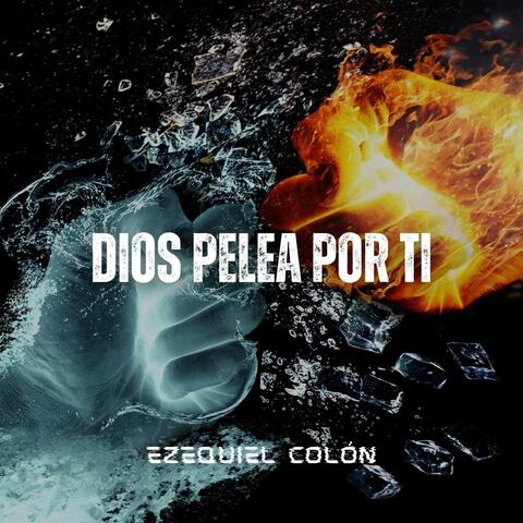 Dios Pelea Por Ti