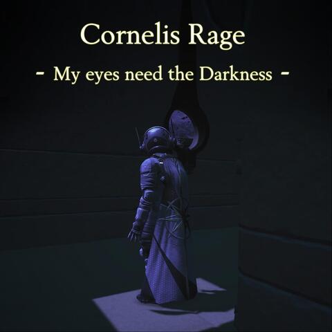 My Eyes Need the Darkness