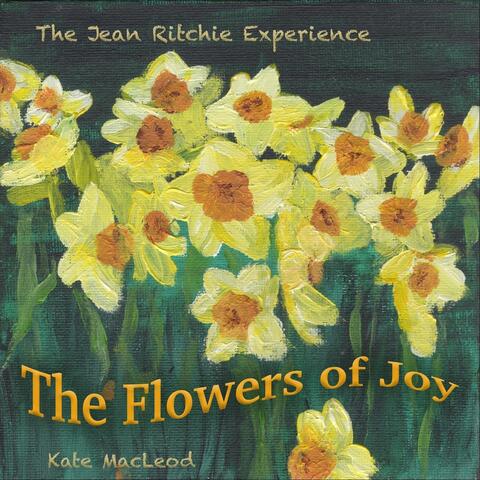 The Flowers of Joy - The Jean Ritchie Experience