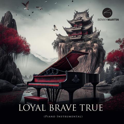 Loyal Brave True (Piano Instrumental)