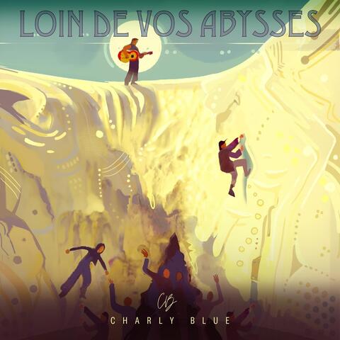 Loin de vos abysses