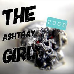 The Ashtray Girl 2008