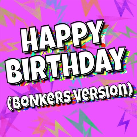 Happy Birthday (Bonkers Version)
