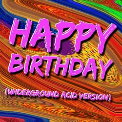 Happy Birthday (Underground Acid Version)