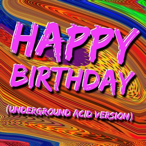 Happy Birthday (Underground Acid Version)