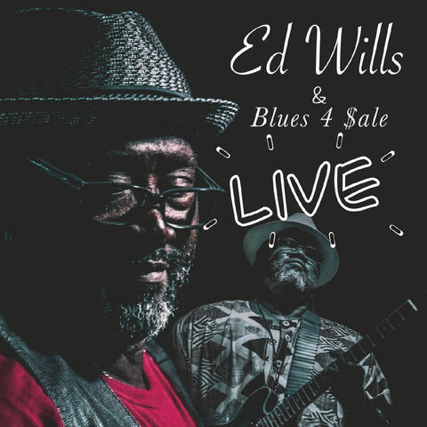 Ed Wills & Blues 4 $ale (Live)