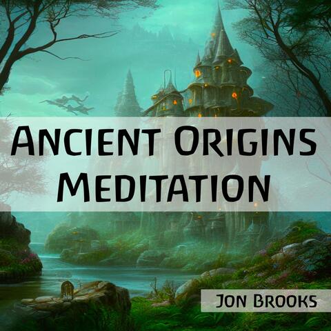 Ancient Origins Meditation