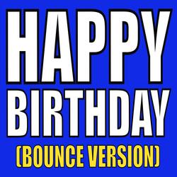 Happy Birthday (Bounce Version)