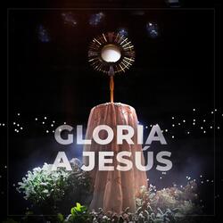 Gloria a Jesús