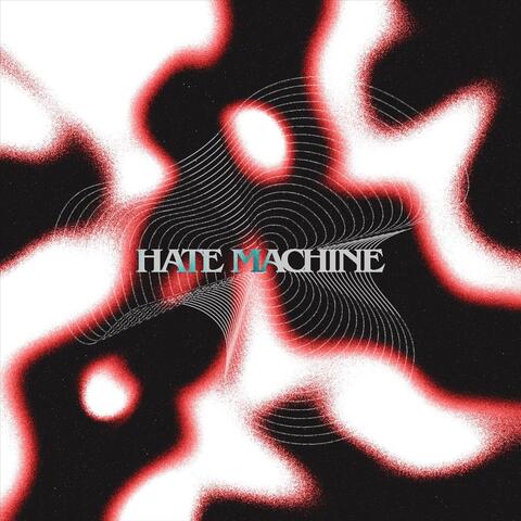 Hate Machine