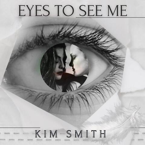 Eyes To See Me
