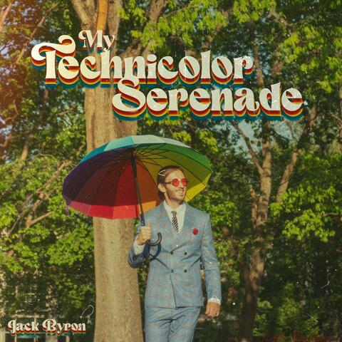 My Technicolor Serenade