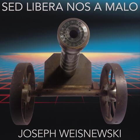 Sed Libera Nos a Malo