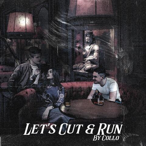 Let's Cut & Run