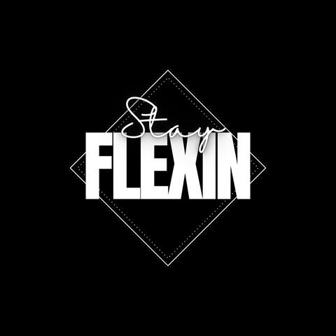 Stay Flexin