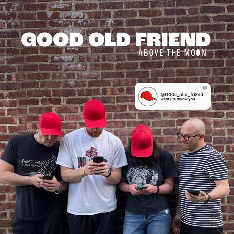Good Old Friend