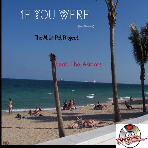 If You Were (No Drums) [feat. The Asidors]