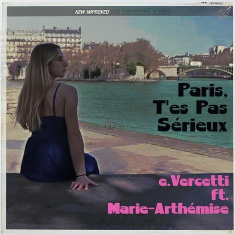 Paris, T'es Pas Sérieux (J'vais Pas M'jeter Dans La Seine) [feat. Marie-Arthémise]