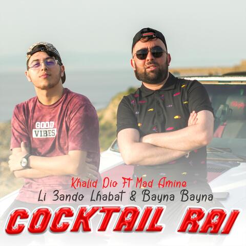 Li3ando Lhabat & Bayna Bayna - Cocktail Rai (feat. Mad Amine)