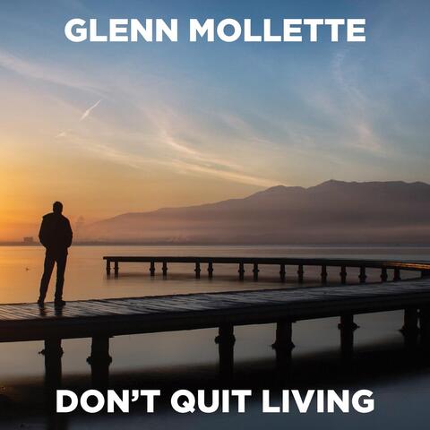 Don't Quit Living
