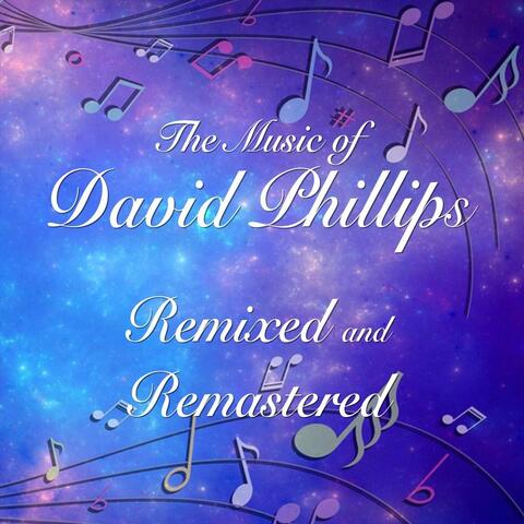 The Music of David Phillips - Remixed and Remastered