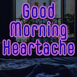 Good Morning Heartache