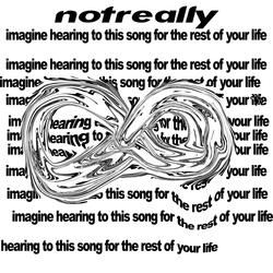 imagine hearing this for the rest of your life