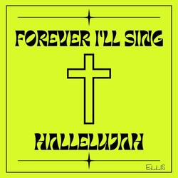 Forever I'll Sing (Hallelujah)